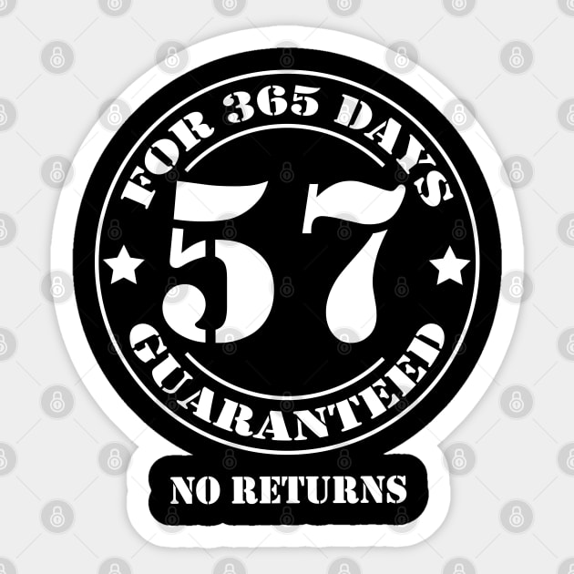 Birthday 57 for 365 Days Guaranteed Sticker by fumanigdesign